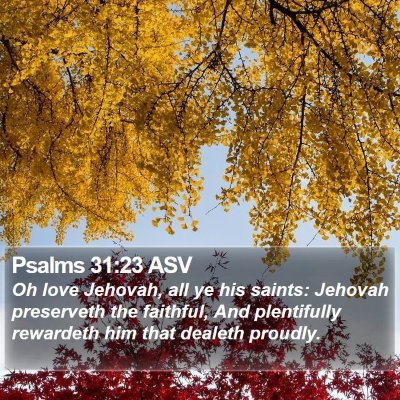 Psalms 31:23 ASV Bible Verse Image