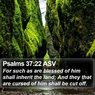 Psalms 37:22 ASV Bible Verse Image