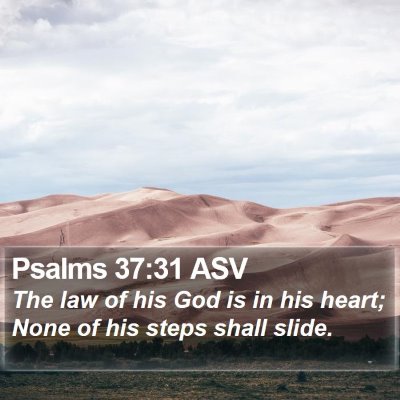 Psalms 37:31 ASV Bible Verse Image