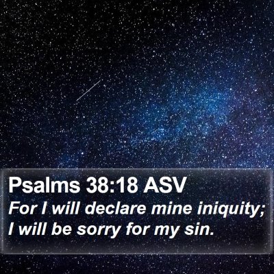 Psalms 38:18 ASV Bible Verse Image