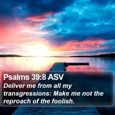 Psalms 39:8 ASV Bible Verse Image