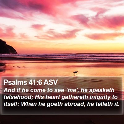Psalms 41:6 ASV Bible Verse Image