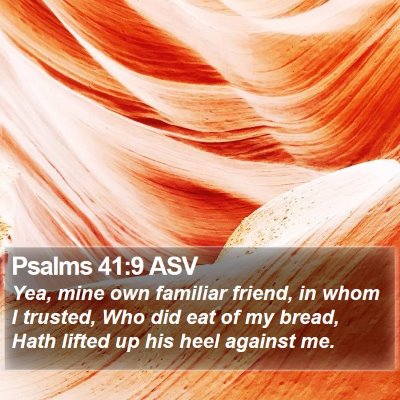 Psalms 41:9 ASV Bible Verse Image