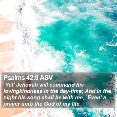 Psalms 42:8 ASV Bible Verse Image