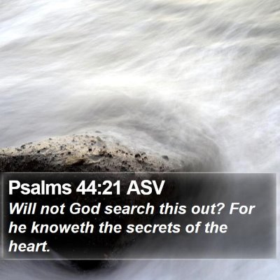 Psalms 44:21 ASV Bible Verse Image