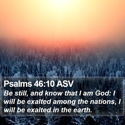 Psalms 46:10 ASV Bible Verse Image