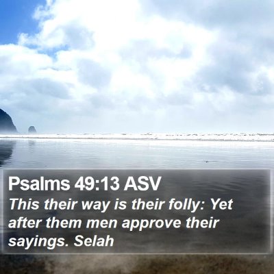 Psalms 49:13 ASV Bible Verse Image