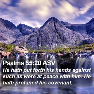 Psalms 55:20 ASV Bible Verse Image