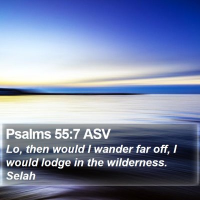 Psalms 55:7 ASV Bible Verse Image