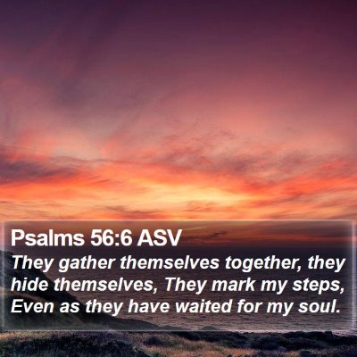 Psalms 56:6 ASV Bible Verse Image