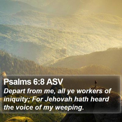 Psalms 6:8 ASV Bible Verse Image