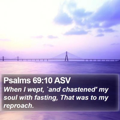 Psalms 69:10 ASV Bible Verse Image