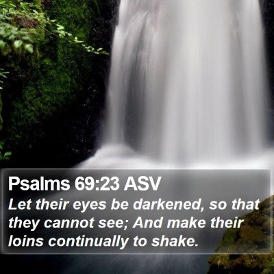 Psalms 69:23 ASV Bible Verse Image