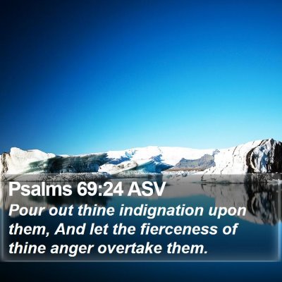 Psalms 69:24 ASV Bible Verse Image