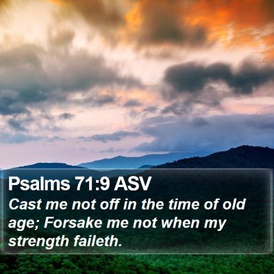 Psalms 71:9 ASV Bible Verse Image