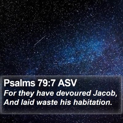 Psalms 79:7 ASV Bible Verse Image