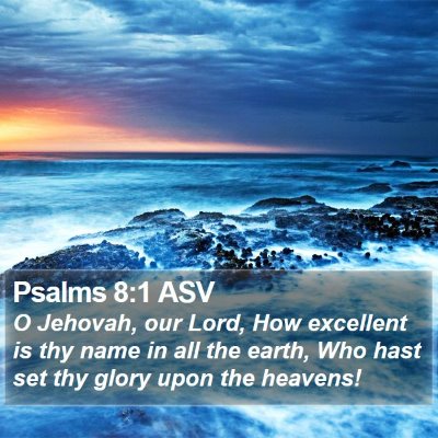 Psalms 8:1 ASV Bible Verse Image