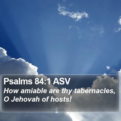 Psalms 84:1 ASV Bible Verse Image