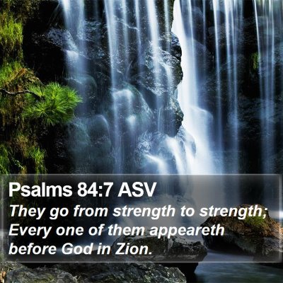 Psalms 84:7 ASV Bible Verse Image