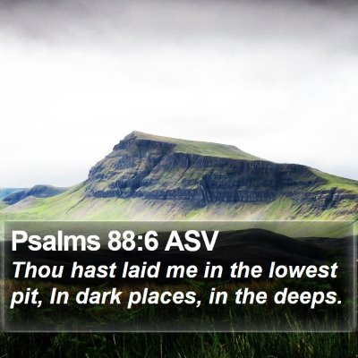 Psalms 88:6 ASV Bible Verse Image