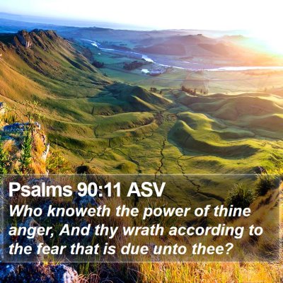 Psalms 90:11 ASV Bible Verse Image