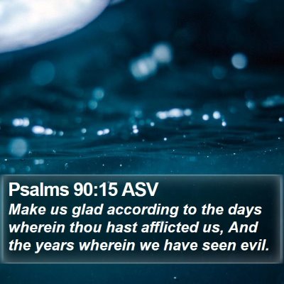 Psalms 90:15 ASV Bible Verse Image