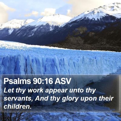 Psalms 90:16 ASV Bible Verse Image