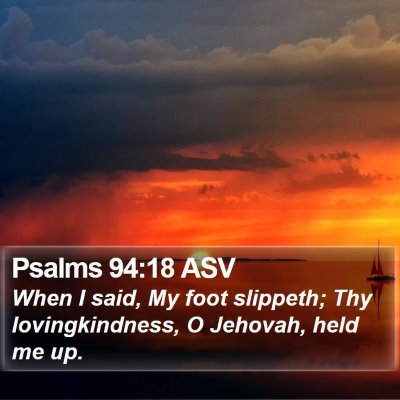 Psalms 94:18 ASV Bible Verse Image