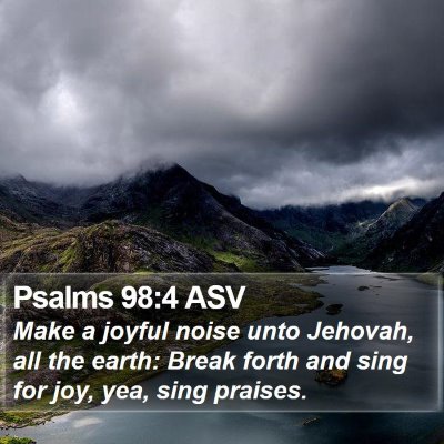 Psalms 98:4 ASV Bible Verse Image