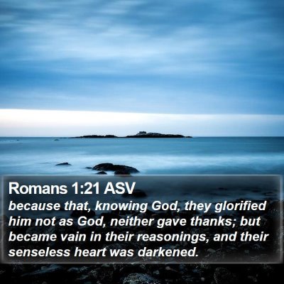 Romans 1:21 ASV Bible Verse Image