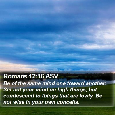 Romans 12:16 ASV Bible Verse Image