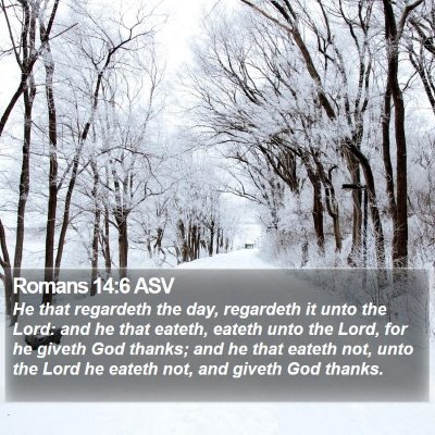 Romans 14:6 ASV Bible Verse Image