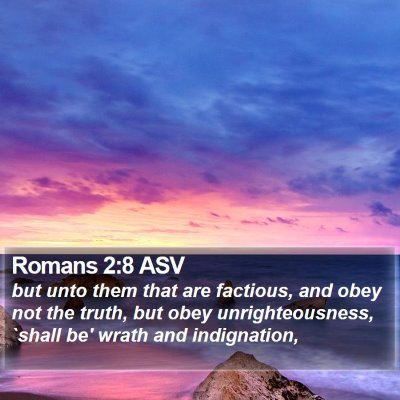 Romans 2:8 ASV Bible Verse Image