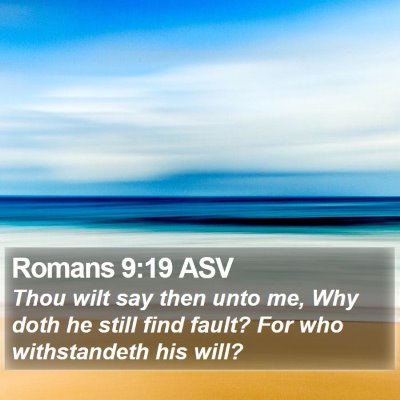 Romans 9:19 ASV Bible Verse Image
