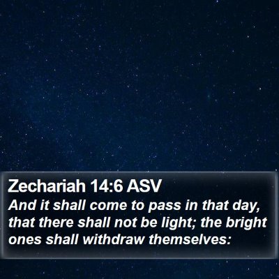 Zechariah 14:6 ASV Bible Verse Image