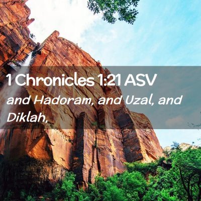 Picture 02 - 1 Chronicles 1:21 ASV - and Hadoram, and Uzal, and - Bible Verse Picture