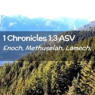 Picture 02 - 1 Chronicles 1:3 ASV - Enoch, Methuselah, - Bible Verse Picture