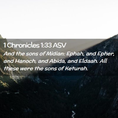 Picture 02 - 1 Chronicles 1:33 ASV - And the sons of Midian: Ephah, and Epher, and - Bible Verse Picture