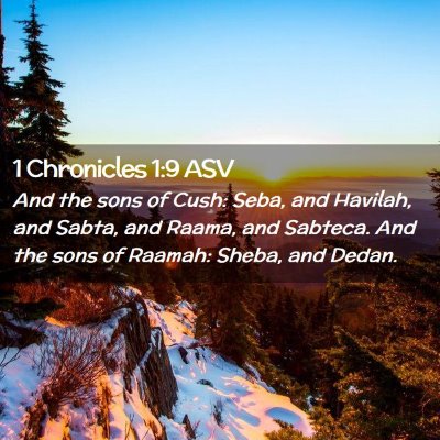 Picture 02 - 1 Chronicles 1:9 ASV - And the sons of Cush: Seba, and Havilah, and - Bible Verse Picture
