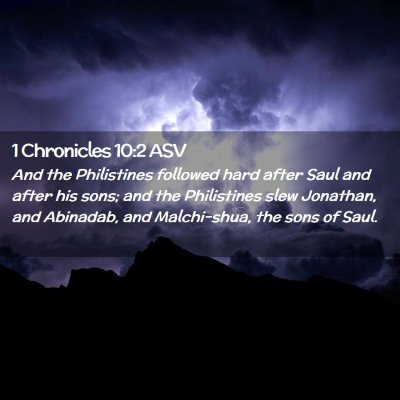 Picture 02 - 1 Chronicles 10:2 ASV - And the Philistines followed hard after Saul and - Bible Verse Picture
