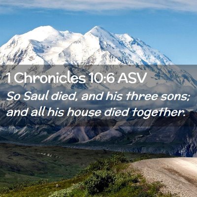 Picture 02 - 1 Chronicles 10:6 ASV - So Saul died, and his three sons; and all his - Bible Verse Picture