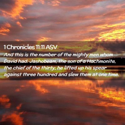 Picture 02 - 1 Chronicles 11:11 ASV - And this is the number of the mighty men whom - Bible Verse Picture