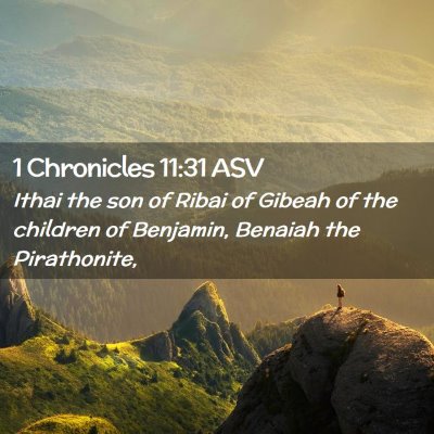 Picture 02 - 1 Chronicles 11:31 ASV - Ithai the son of Ribai of Gibeah of the children - Bible Verse Picture