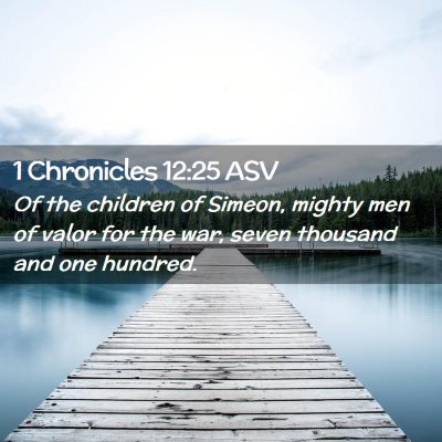 Picture 02 - 1 Chronicles 12:25 ASV - Of the children of Simeon, mighty men of valor - Bible Verse Picture