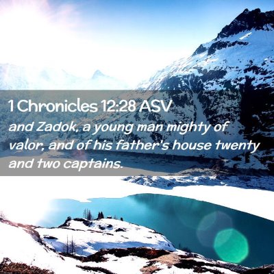 Picture 02 - 1 Chronicles 12:28 ASV - and Zadok, a young man mighty of valor, and of - Bible Verse Picture
