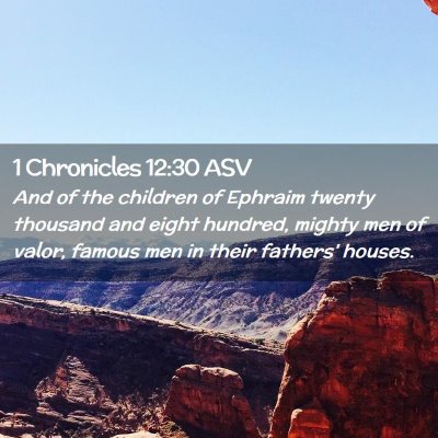 Picture 02 - 1 Chronicles 12:30 ASV - And of the children of Ephraim twenty thousand - Bible Verse Picture