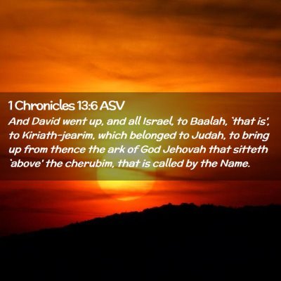 Picture 02 - 1 Chronicles 13:6 ASV - And David went up, and all Israel, to Baalah, - Bible Verse Picture