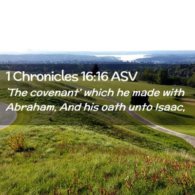 Picture 02 - 1 Chronicles 16:16 ASV - `The covenant' which he made with Abraham, And - Bible Verse Picture