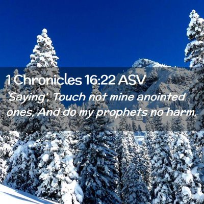 Picture 02 - 1 Chronicles 16:22 ASV - `Saying', Touch not mine anointed ones, And do my - Bible Verse Picture