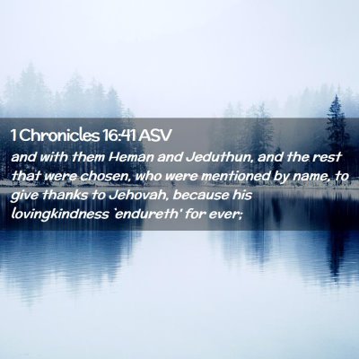 Picture 02 - 1 Chronicles 16:41 ASV - and with them Heman and Jeduthun, and the rest - Bible Verse Picture